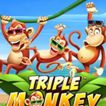 Cách Chinh Phục Triple Monkey Slot: Chiến Lược và Hướng Dẫn