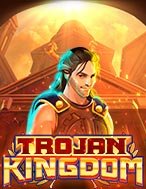 Đánh Giá Đế Chế Của Trojan – Trojan Kingdom Slot: Kỳ Quan Game Slot Mới Nhất