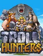 Săn Quái Vật – Troll Hunters Slot: Hướng Dẫn Đầy Đủ Từ A đến Z Cho Người Mới