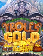 Đánh Giá Troll’s Gold Slot: Kỳ Quan Game Slot Mới Nhất