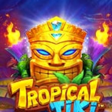 Chơi Tiki Miền Nhiệt Đới – Tropical Tiki Slot Ngay Hôm Nay – Phiêu Lưu Đến Thế Giới Kỳ Diệu!