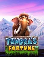 Khám Phá Tundra Thời Tiền Sử – Tundra’s Fortune Slot: Trải Nghiệm Game Slot Huyền Bí