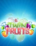 Twin Fruits Slot: Hướng Dẫn Chi Tiết Để Thắng Lớn và Giành Jackpot!