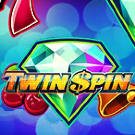 Khám Phá Vòng Quay Song Sinh – Twin Spin Slot: Trải Nghiệm Game Slot Huyền Bí