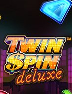 Đánh Giá Vòng Quay Nhân Đôi – Twin Spin Deluxe Slot: Kỳ Quan Game Slot Mới Nhất