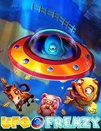 Khám Phá UFO Frenzy Slot: Trải Nghiệm Game Slot Huyền Bí