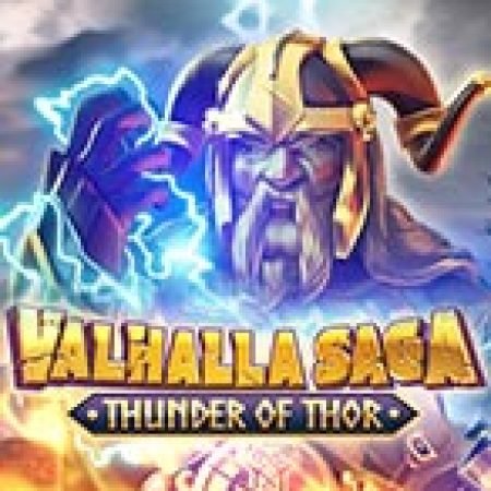 Khám Phá Valhalla Saga: Thunder of Thor Slot: Trải Nghiệm Game Slot Huyền Bí