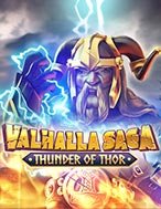 Khám Phá Valhalla Saga: Thunder of Thor Slot: Trải Nghiệm Game Slot Huyền Bí