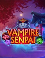 Vampire Senpai Slot: Hướng Dẫn Chi Tiết Để Thắng Lớn và Giành Jackpot!