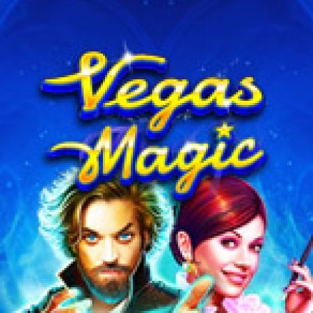 Đánh Giá Ma Thuật Las Vegas – Vegas Magic Slot: Kỳ Quan Game Slot Mới Nhất