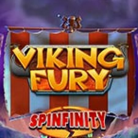 Cách Chinh Phục Viking Fury Spinfinity Slot: Chiến Lược và Hướng Dẫn