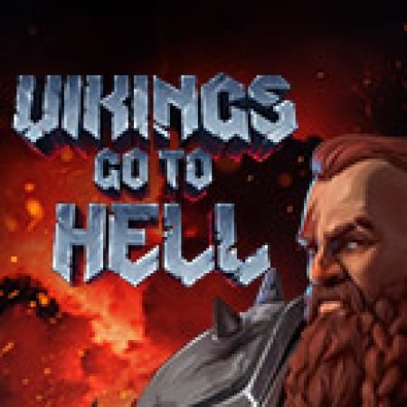 Cách Chinh Phục Vikings go to Hell Slot: Chiến Lược và Hướng Dẫn