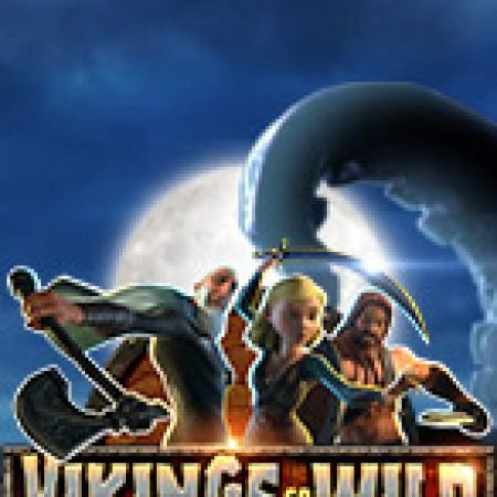 Khám Phá Vikings go wild Slot: Trải Nghiệm Game Slot Huyền Bí