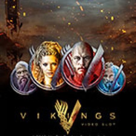 Khám Phá Vikings – Vikings Video Slot: Trải Nghiệm Game Slot Huyền Bí