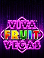 Viva Fruit Vegas Slot: Hướng Dẫn Chi Tiết Để Thắng Lớn và Giành Jackpot!