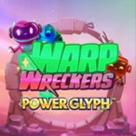 Warp Wreckers Power Glyph Slot: Hướng Dẫn Chi Tiết Để Thắng Lớn và Giành Jackpot!