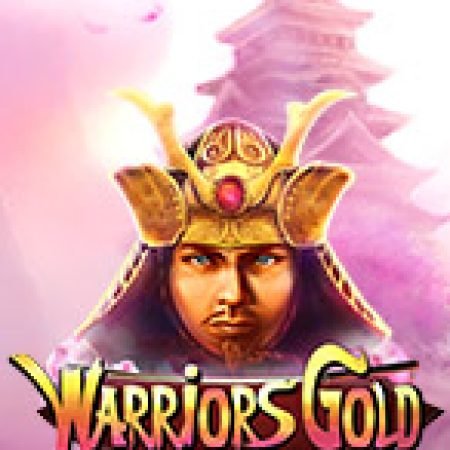 Đánh Giá Warriors Gold Slot: Kỳ Quan Game Slot Mới Nhất