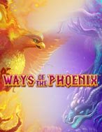 Chơi Ways of the Phoenix Slot Ngay Hôm Nay – Phiêu Lưu Đến Thế Giới Kỳ Diệu!