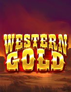 Cách Chinh Phục Mỏ Vàng Viễn Tây – Western Gold Slot: Chiến Lược và Hướng Dẫn