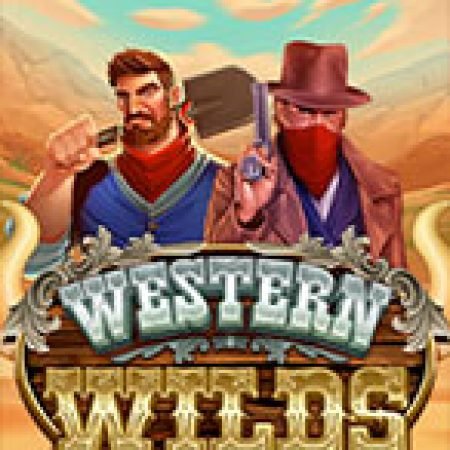 Chơi Western Wilds Slot Ngay Hôm Nay – Phiêu Lưu Đến Thế Giới Kỳ Diệu!