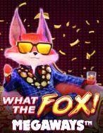 Chú Cáo Đại Ca – Megaways – What the Fox Megaways Slot: Hướng Dẫn Chi Tiết Để Thắng Lớn và Giành Jackpot!