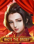 Cách Chinh Phục Cô Dâu Đại Chiến – Who’s the Bride Slot: Chiến Lược và Hướng Dẫn