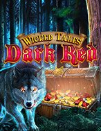 Cổ Tích Phù Thủy: Dark Red – Wicked Tale: Dark Red Slot: Hướng Dẫn Đầy Đủ Từ A đến Z Cho Người Mới