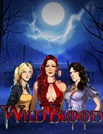 Cách Chinh Phục Máu Quỷ – Wild Blood Slot: Chiến Lược và Hướng Dẫn