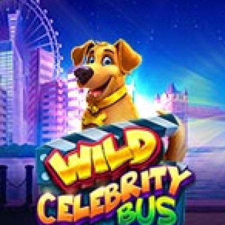 Đánh Giá Chuyến Xe Buýt Vui Nhộn – Wild Celebrity Bus Megaways Slot: Kỳ Quan Game Slot Mới Nhất