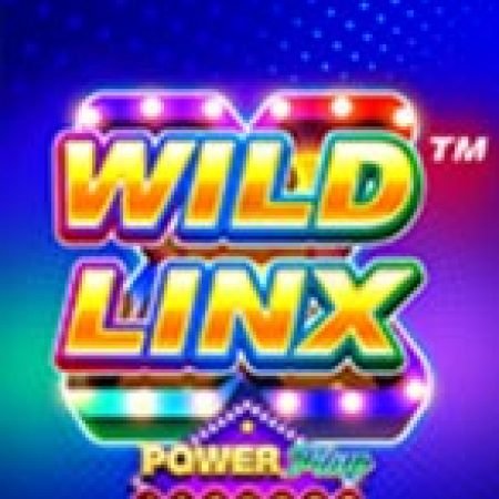 Wild LinX PowerPlay Jackpot Slot: Hướng Dẫn Chi Tiết Để Thắng Lớn và Giành Jackpot!