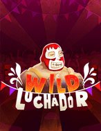 Đánh Giá Wild Luchador Slot: Kỳ Quan Game Slot Mới Nhất