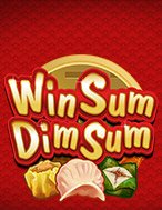 Chơi Win Sum Dim Sum Slot Ngay Hôm Nay – Phiêu Lưu Đến Thế Giới Kỳ Diệu!