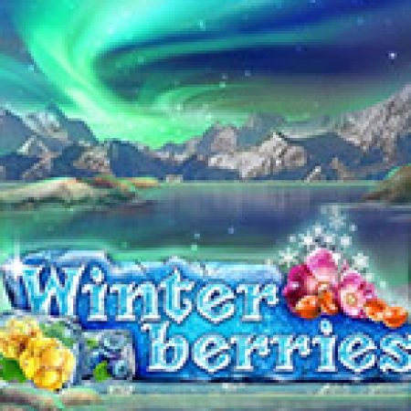 Đánh Giá Winterberries Slot: Kỳ Quan Game Slot Mới Nhất