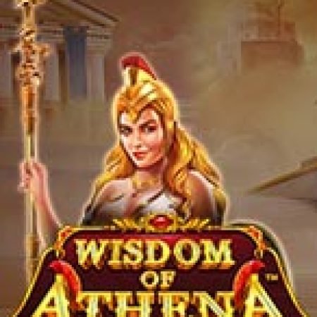 Athena Vị Thần Trí Tuệ – Wisdom of Athena Slot: Hướng Dẫn Đầy Đủ Từ A đến Z Cho Người Mới