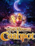 Cách Chinh Phục Wish Upon a Cashpot Slot: Chiến Lược và Hướng Dẫn