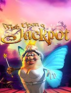 Wish Upon a Jackpot Slot: Hướng Dẫn Chi Tiết Để Thắng Lớn và Giành Jackpot!