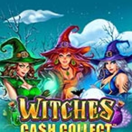 Cách Chinh Phục Witches: Cash Collect™ Slot: Chiến Lược và Hướng Dẫn