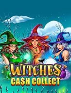 Cách Chinh Phục Witches: Cash Collect™ Slot: Chiến Lược và Hướng Dẫn