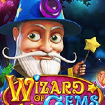 Chơi Phù Thủy Lùn – Wizard of Gems Slot Ngay Hôm Nay – Phiêu Lưu Đến Thế Giới Kỳ Diệu!