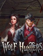 Khám Phá Wolf Hunters Slot: Trải Nghiệm Game Slot Huyền Bí