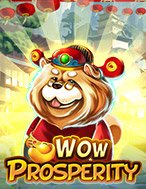 Chơi Wow Prosperity Slot Ngay Hôm Nay – Phiêu Lưu Đến Thế Giới Kỳ Diệu!