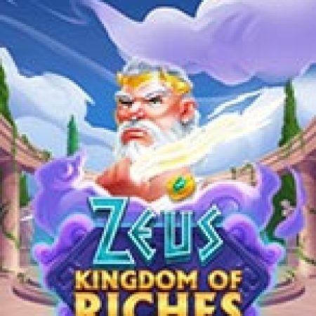 Zeus Kingdom of Riches Slot: Hướng Dẫn Đầy Đủ Từ A đến Z Cho Người Mới