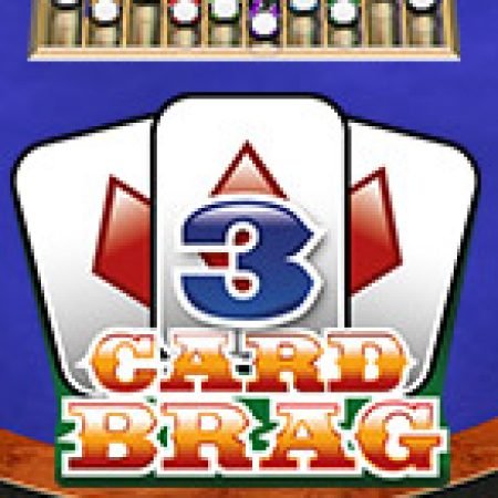 Chơi 3 Card Brag Live Slot Ngay Hôm Nay – Phiêu Lưu Đến Thế Giới Kỳ Diệu!