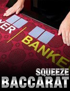 Chơi Squeeze Baccarat Slot Ngay Hôm Nay – Phiêu Lưu Đến Thế Giới Kỳ Diệu!